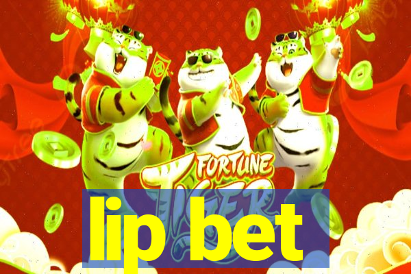 lip bet